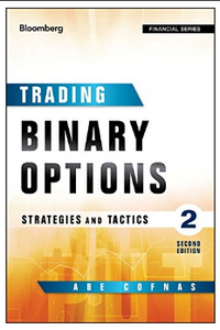 Trading Binary Options: Strategies and Tactics BY Abe Cofnas