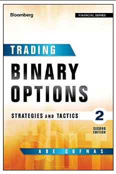 Trading Binary Options: Strategies and Tactics BY Abe Cofnas