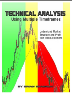 Technical Analysis Using Multiple Timeframes - Understanding Market Structure BY Brian Shannon