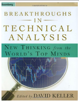 Breakthroughs in Technical Analysis: New Thinking from the World's Top Minds (Bloomberg Financial) by David Keller, David Keller