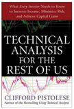 Technical Analysis for the Rest of Us: What Every Investor Needs to Know to Increase Income, Minimize Risk, and Archieve Capital Gains  by Clifford Pistolese