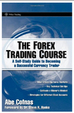 The Forex Trading Course by Abe Cofnas