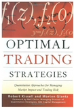Optimal trading strategies: quantitative approaches for managing market impact and trading risk  BY Robert Kissell, Morton Glantz
