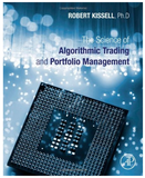 The Science of Algorithmic Trading and Portfolio Management BY Robert Kissell