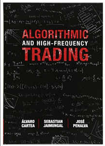 Algorithmic and High-Frequency Trading by Álvaro Cartea