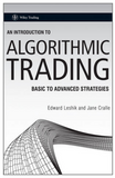 An introduction to algorithmic trading: basic to advanced strategies BY Edward Leshik, Jane Cralle