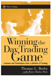 Winning the Day Trading Game: Lessons and Techniques from a Lifetime of Trading by Thomas L. Busby, Patsy Busby Dow