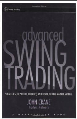 Advanced Swing Trading: Strategies to Predict, Identify, and Trade Future Market Swings (Wiley Trading) by John Crane,   wiley trade