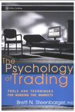 The Psychology of Trading: Tools and Techniques for Minding the Markets by Brett N. Steenbarger