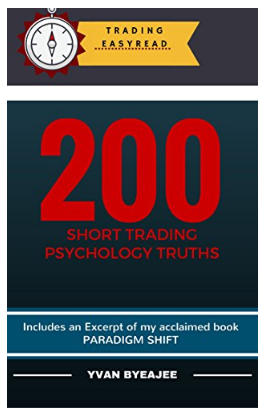 200 Short Trading Psychology Truths by Yvan Byeajee