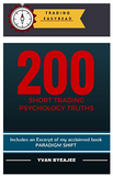200 Short Trading Psychology Truths by Yvan Byeajee