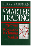 Smarter Trading: Improving Performance in Changing Markets Perry Kaufman