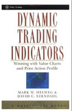 Dynamic Trading Indicators: Winning with Value Charts and Price Action Profile BY Mark Helweg AND David Stendahl,