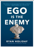 Ego is the Enemy BY Ryan Holiday