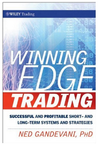 Winning Edge Trading: Successful and Profitable Short and Long-Term Systems and Strategies (Wiley Trading) BY Ned Gandevani