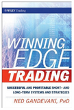 Winning Edge Trading: Successful and Profitable Short and Long-Term Systems and Strategies (Wiley Trading) BY Ned Gandevani