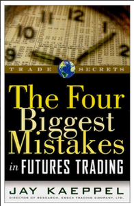 The Four Biggest Mistakes in Futures Trading BY Jay Kaeppel