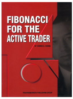Fibonacci for the Active Trader BY Derrik S. Hobbs