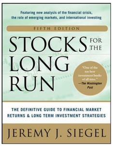 Stocks for the Long Run 5/E: The Definitive Guide to Financial Market Returns & Long-Term Investment Strategies BY  Jeremy J. Siegel