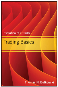 Trading basics: evolution of a trader BY Thomas N. Bulkowski