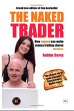 The Naked Trader: How Anyone Can Still Make Money Trading Shares BY Robbie Burns