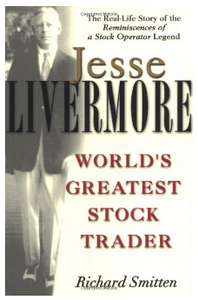Jesse Livermore: World's Greatest Stock Trader BY Richard Smitten