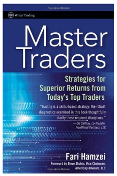 Master Traders: Strategies for Superior Returns from Todays Top Traders (Wiley Trading) BY Fari Hamzei, Steve Shobin