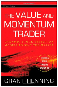 The Value and Momentum Trader: Dynamic Stock Selection Models to Beat the Market (Wiley Trading) BY Grant Henning