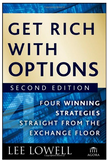 Get Rich with Options: Four Winning Strategies Straight from the Exchange Floor BY Lee Lowell