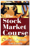 The Stock Market Course BY George A. Fontanills, Tom Gentile