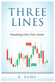 Three Lines Forecasting Forex Price Action Rana, R