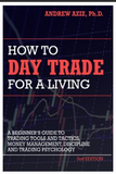 How to Day Trade for a Living BY Andrew Aziz