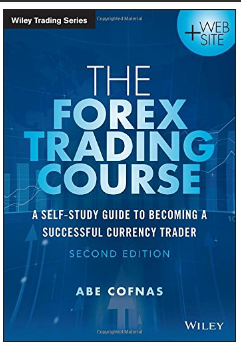 The Forex trading course : a self-study guide to becoming a successful currency trader Cofnas, Abe