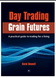 Day Trading Grain Futures: A Practical Guide to Trading for a Living (Na) BY David Bennett