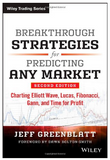 Breakthrough Strategies for Predicting Any Market: Charting Elliott Wave, Lucas, Fibonacci, Gann, and Time for Profit, Second Edition BY Jeff Greenblatt(auth.)