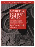 Mastering Elliot Wave: Presenting the Neely Method: The First Scientific, Objective Approach to Market Forecasting with the Elliott Wave Theory by Glenn Neely, Eric Hall