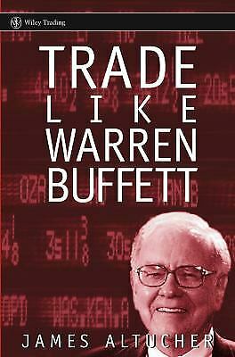 Trade Like Warren Buffett by James Altucher
